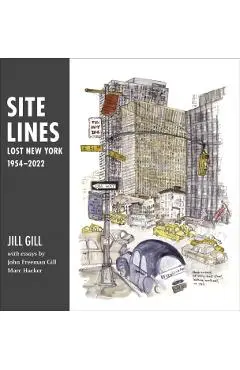 Site Lines: Lost New York, 1954-2022 - Jill Gill