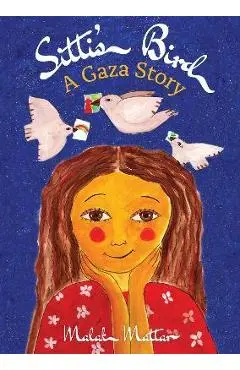 Sitti's Bird: A Gaza Story - Malak Mattar