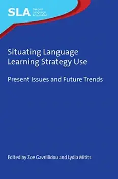 Situating Language Learning Strategy Use. Present Issues and Future Trends, Paperback/***