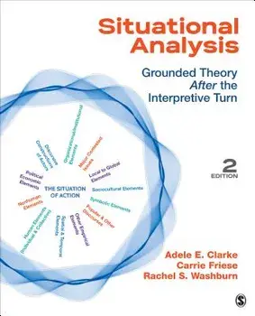 Situational Analysis: Grounded Theory After the Interpretive Turn, Paperback (2nd Ed.)/Adele E. Clarke