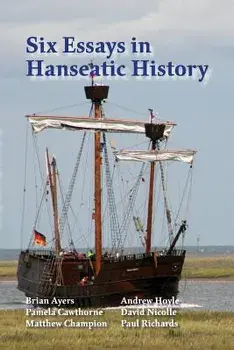 Six Essays in Hanseatic History, Paperback/Paul Richards