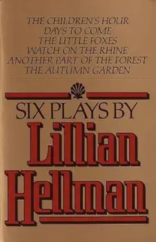 Six Plays by Lillian Hellman, Paperback/Lillian Hellman