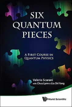 Six Quantum Pieces: A First Course in Quantum Physics, Paperback/Valerio Scarani