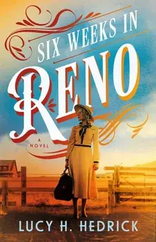 Six Weeks in Reno. A Novel, Paperback/Lucy H. Hedrick
