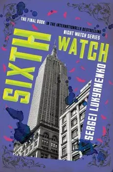 Sixth Watch, Paperback/Sergei Lukyanenko
