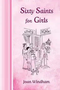 Sixty Saints for Girls, Paperback/Joan Windham
