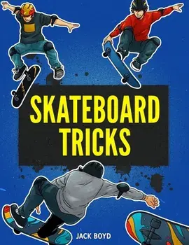 Skateboard Tricks, Paperback/Jack Boyd