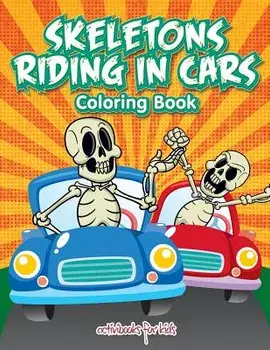 Skeletons Riding in Cars Coloring Book, Paperback/Activibooks For Kids