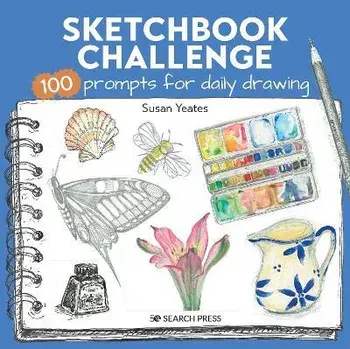 Sketchbook Challenge. 100 Prompts for Daily Drawing, Paperback/Susan Yeates