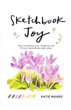 Sketchbook Joy - Katie Moody