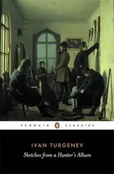 Sketches from a Hunter's Album: The Complete Edition, Paperback/Ivan Sergeevich Turgenev