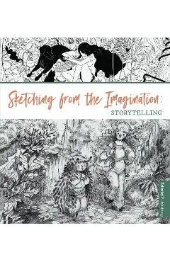 Sketching from the Imagination: Storytelling - Publishing 3dtotal