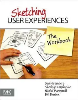 Sketching User Experiences: The Workbook, Paperback/Bill Buxton