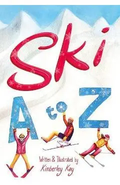 Ski A-Z: An Illustrated Guide to Skiing - Kimberley Kay