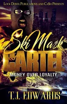Ski Mask Cartel: Money Over Loyalty, Paperback/T. J. Edwards