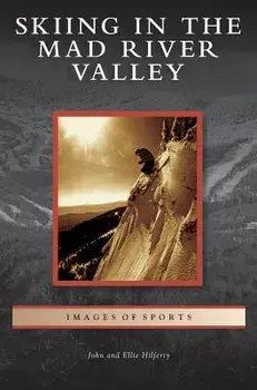 Skiing in the Mad River Valley, Hardcover/John Hilferty