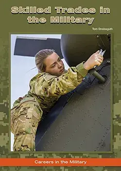 Skilled Trades in the Military, Hardcover/Tom Streissguth