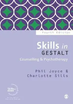 Skills in Gestalt Counselling & Psychotherapy, Paperback/Phil Joyce