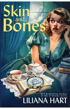 Skin and Bones - Liliana Hart