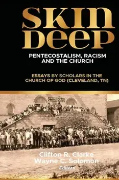 Skin Deep: Pentecostalism, Racism and the Church:, Paperback/Clifton Clarke