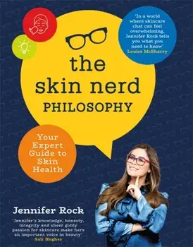 Skin Nerd Philosophy. Your Expert Guide to Skin Health, Hardback/Jennifer Rock