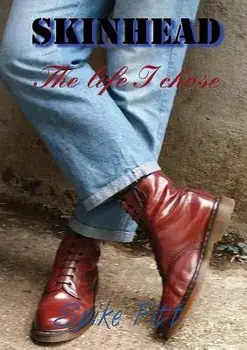 Skinhead... the Life I Chose, Paperback/Spike Pitt