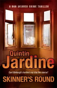 Skinner's Round (Bob Skinner series, Book 4). Murder and intrigue in a gritty Scottish crime novel, Paperback/Quintin Jardine