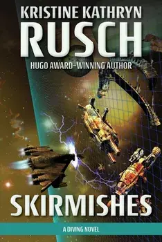Skirmishes: A Diving Novel, Paperback/Kristine Kathryn Rusch