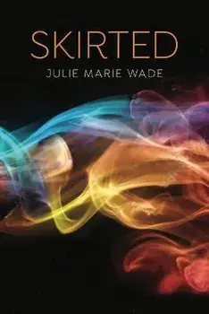 Skirted, Paperback/Julie Marie Wade