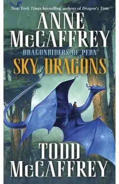 Sky Dragons: Dragonriders of Pern - Anne Mccaffrey