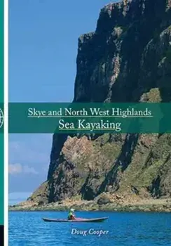 Skye and North West Highlands Sea Kayaking, Paperback/Doug Cooper