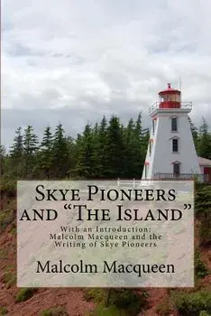 Skye Pioneers and the Island, Paperback/Malcolm a. Macqueen