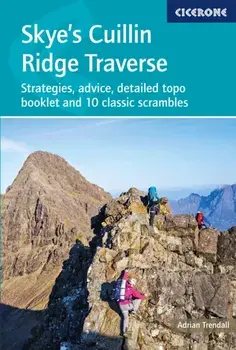 Skye's Cuillin Ridge Traverse: Strategies, Advice, Detailed Topo Booklet and 10 Classic Scrambles, Paperback/Adrian Trendall