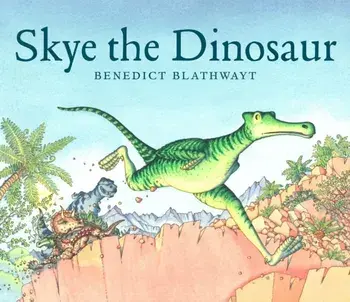Skye the Dinosaur, Paperback/Benedict Blathwayt