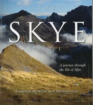 Skye Trail. A Journey Through the Isle of Skye, Hardback/Richard Else
