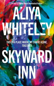 Skyward Inn, Paperback/Aliya Whiteley