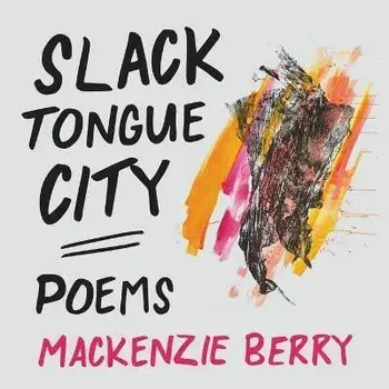 Slack Tongue City, Paperback/Mackenzie Berry