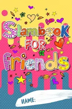 Slam Book For Friends: Answer Questions Pass It On And Have Fun, Paperback/Don Pakito