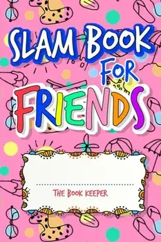 Slam Book For Friends: Build A Strong Friendship While Making New Ones By Answering Questions, Paperback/Don Pakito