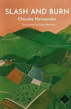 Slash and Burn, Paperback/Claudia Hernández