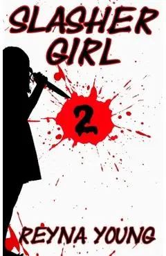Slasher Girl 2 - Reyna Young