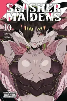 Slasher Maidens, Vol. 10, Paperback/Tetsuya Tashiro