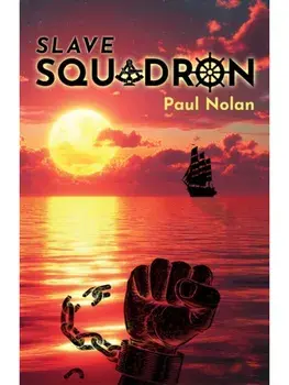 SLAVE SQUADRON, Paperback/Paul Nolan