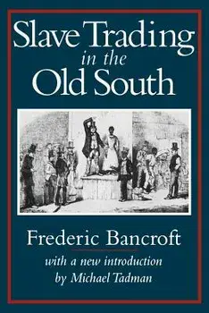 Slave Trading in the Old South, Paperback/Frdeeric Bancroft