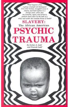 Slavery: The African American Psychic Trauma - Sultan A. Latif