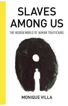 Slaves among Us - Monique Villa