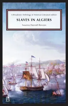 Slaves in Algiers; or, A Struggle for Freedom, Paperback/Susanna Rowson