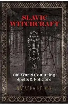 Slavic Witchcraft - Natasha Helvin