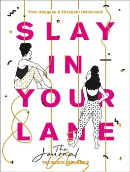 Slay In Your Lane: The Journal, Paperback/Yomi Adegoke