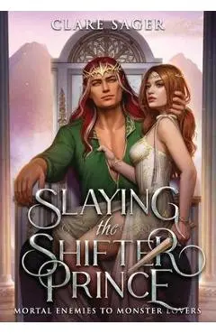 Slaying the Shifter Prince - Clare Sager